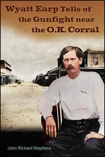 Wyatt Earp Tells of the Gunfight Near
the O.K. Corral Wyatt Earp Tells of
the Gunfight Near the O.K. Corral cover